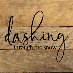 Dashing through the snow. / 6"x6" Reclaimed Wood Sign