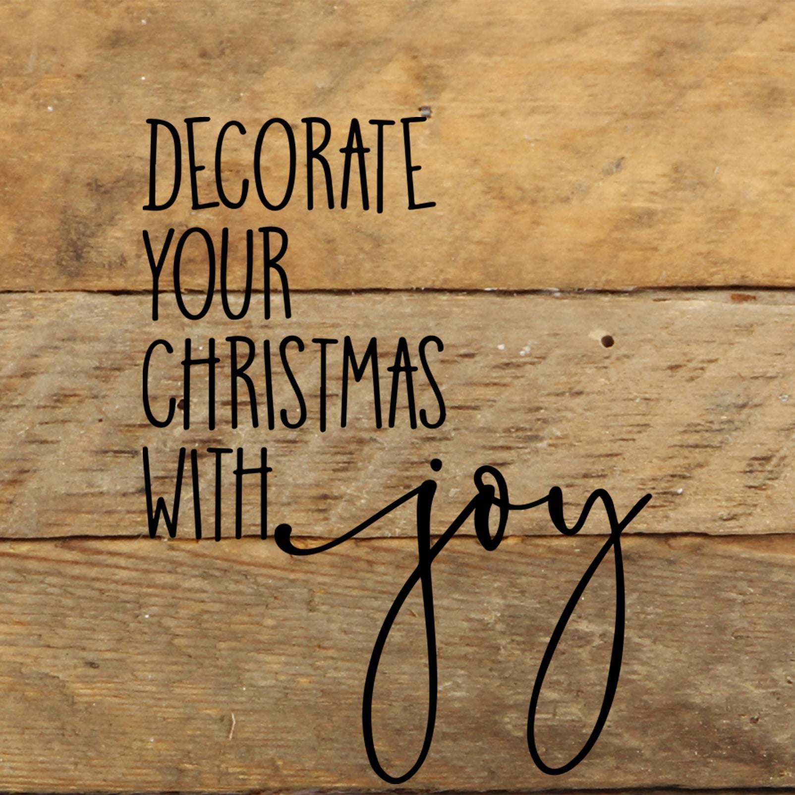 Decorate your Christmas with joy. / 6"x6" Reclaimed Wood Sign
