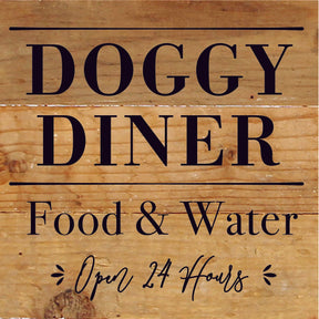 Doggy Diner: Food & Water, Open 24 Hours / 6x6 Reclaimed Wood Sign