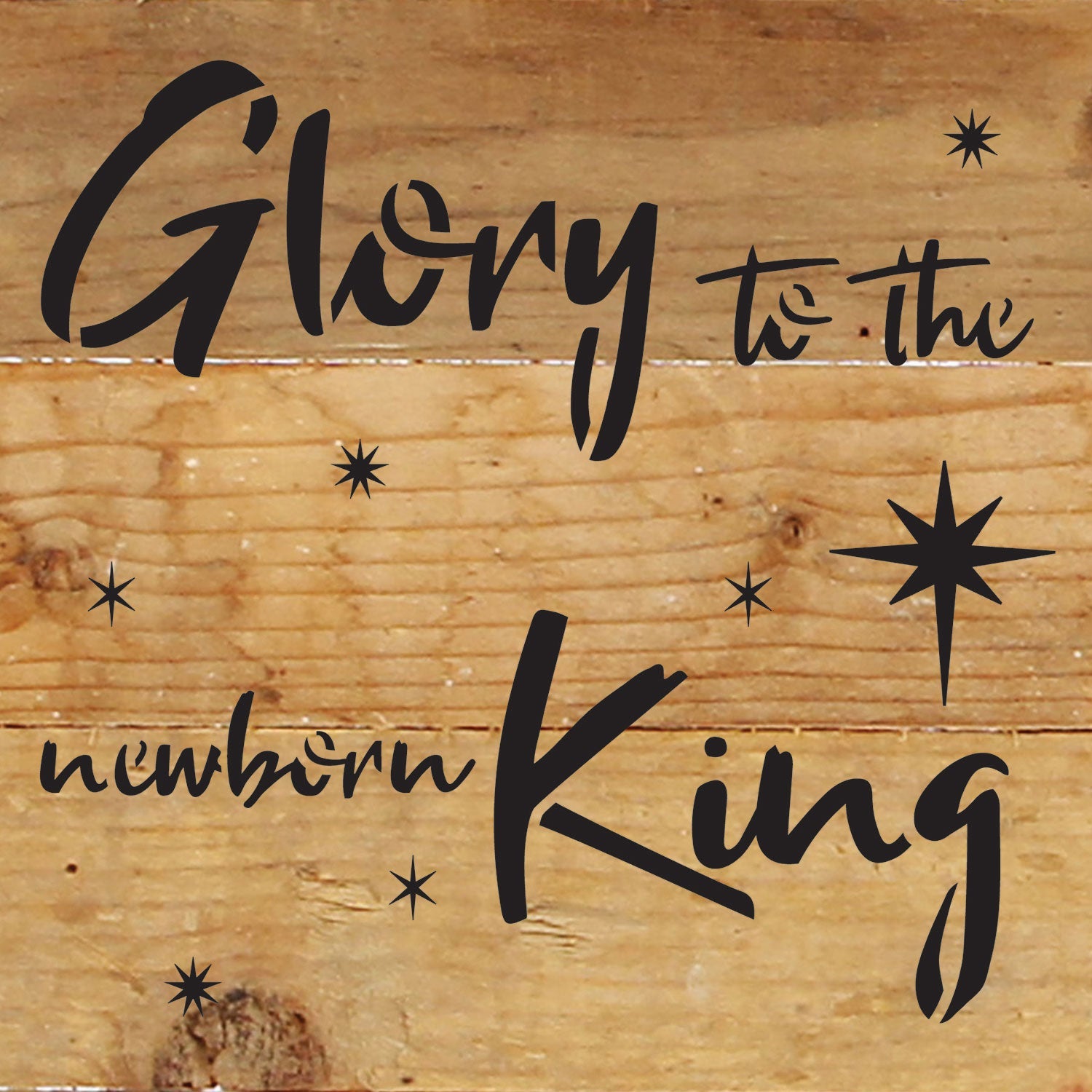 Glory to the newborn King / 6x6 Reclaimed Wood Wall Decor Sign