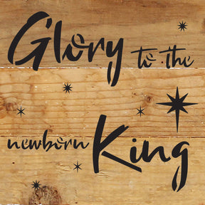 Glory to the newborn King / 6x6 Reclaimed Wood Wall Decor Sign