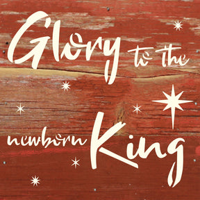 Glory to the newborn King / 6x6 Reclaimed Wood Wall Decor Sign