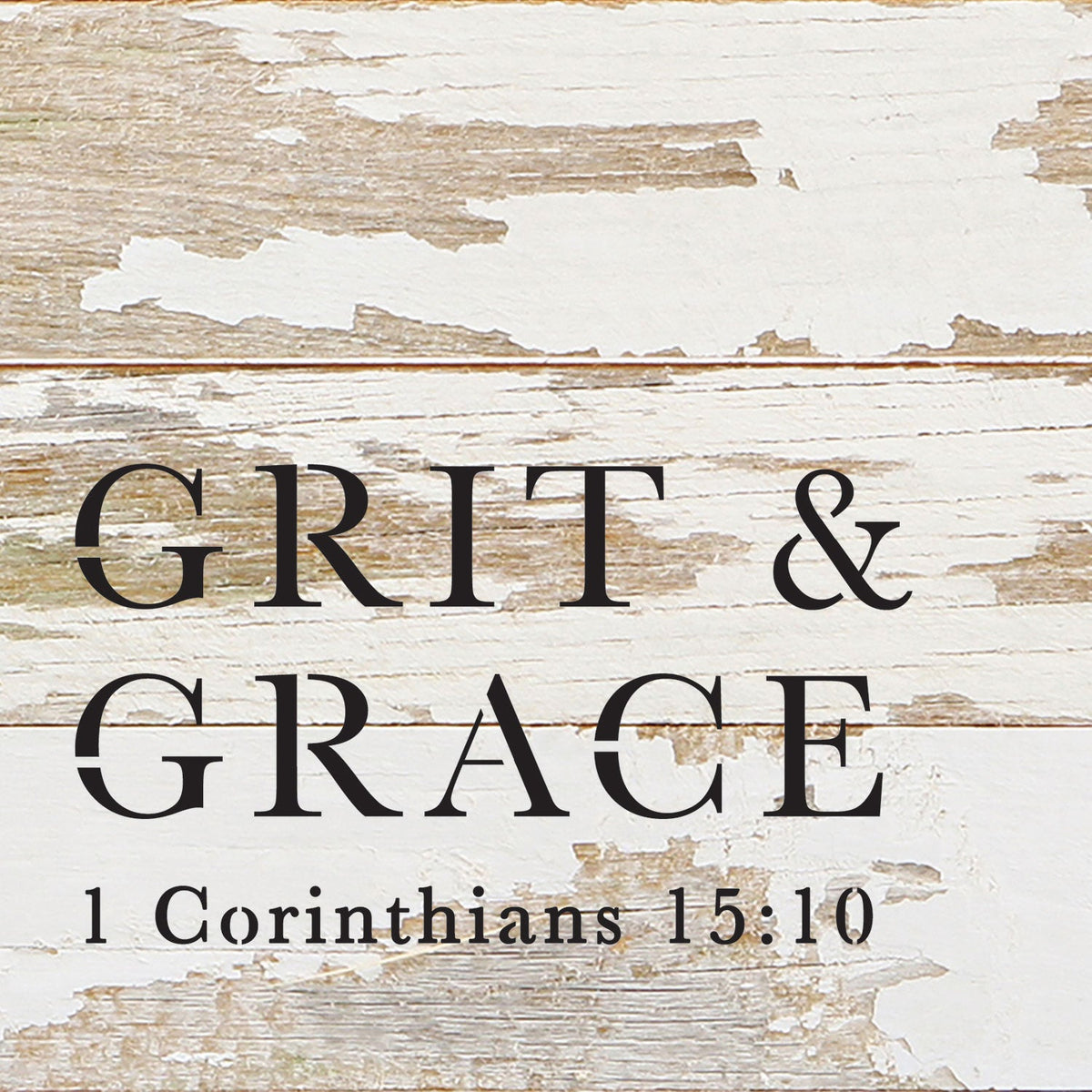 Grit and Grace 1 Corinthains 15: 10 / 6x6 Reclaimed Wood Wall Decor Sign