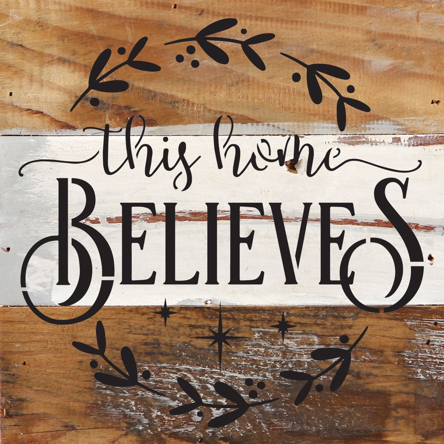 This home believes / 6x6 Reclaimed Wood Wall Decor Sign