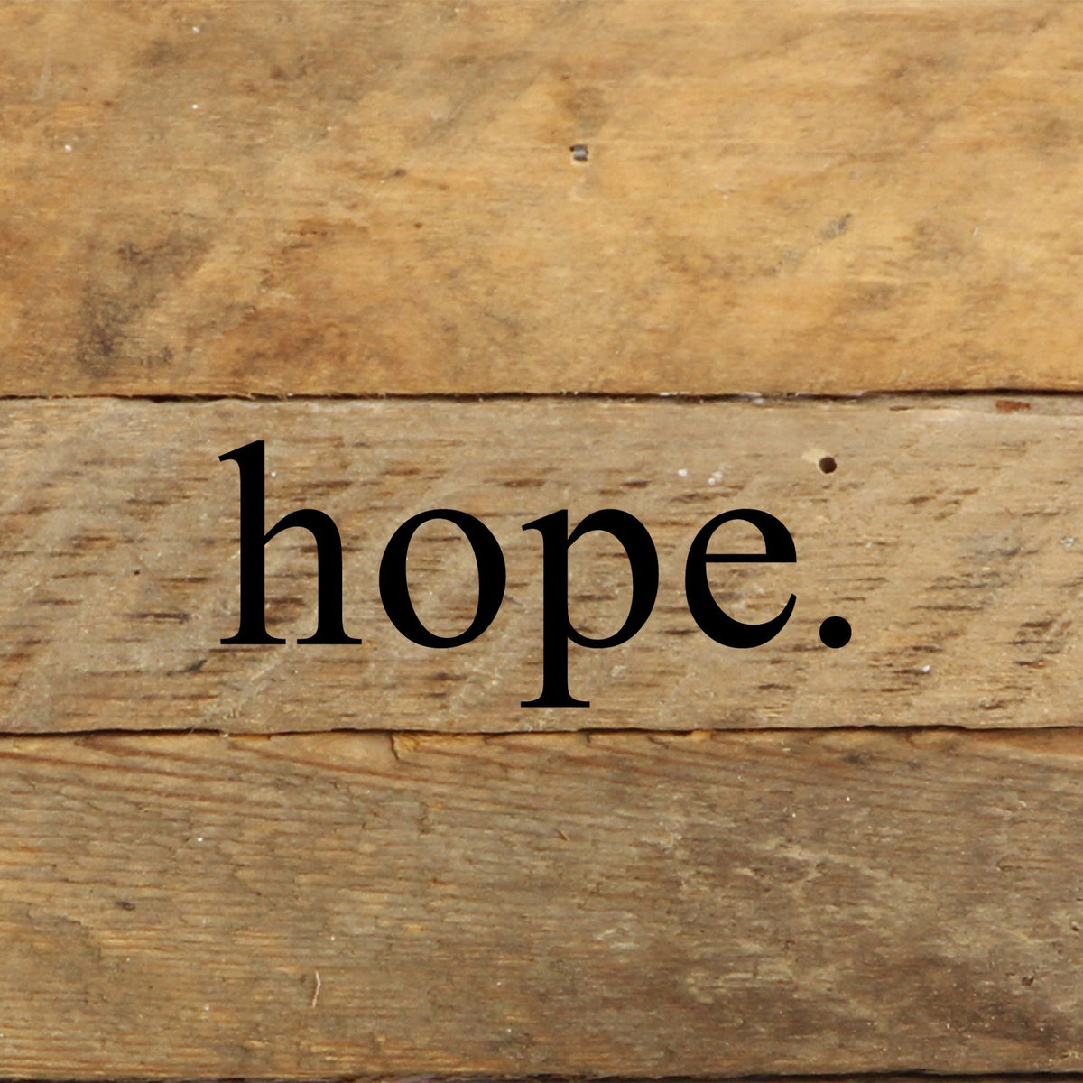 hope / 6"x6" Reclaimed Wood Sign