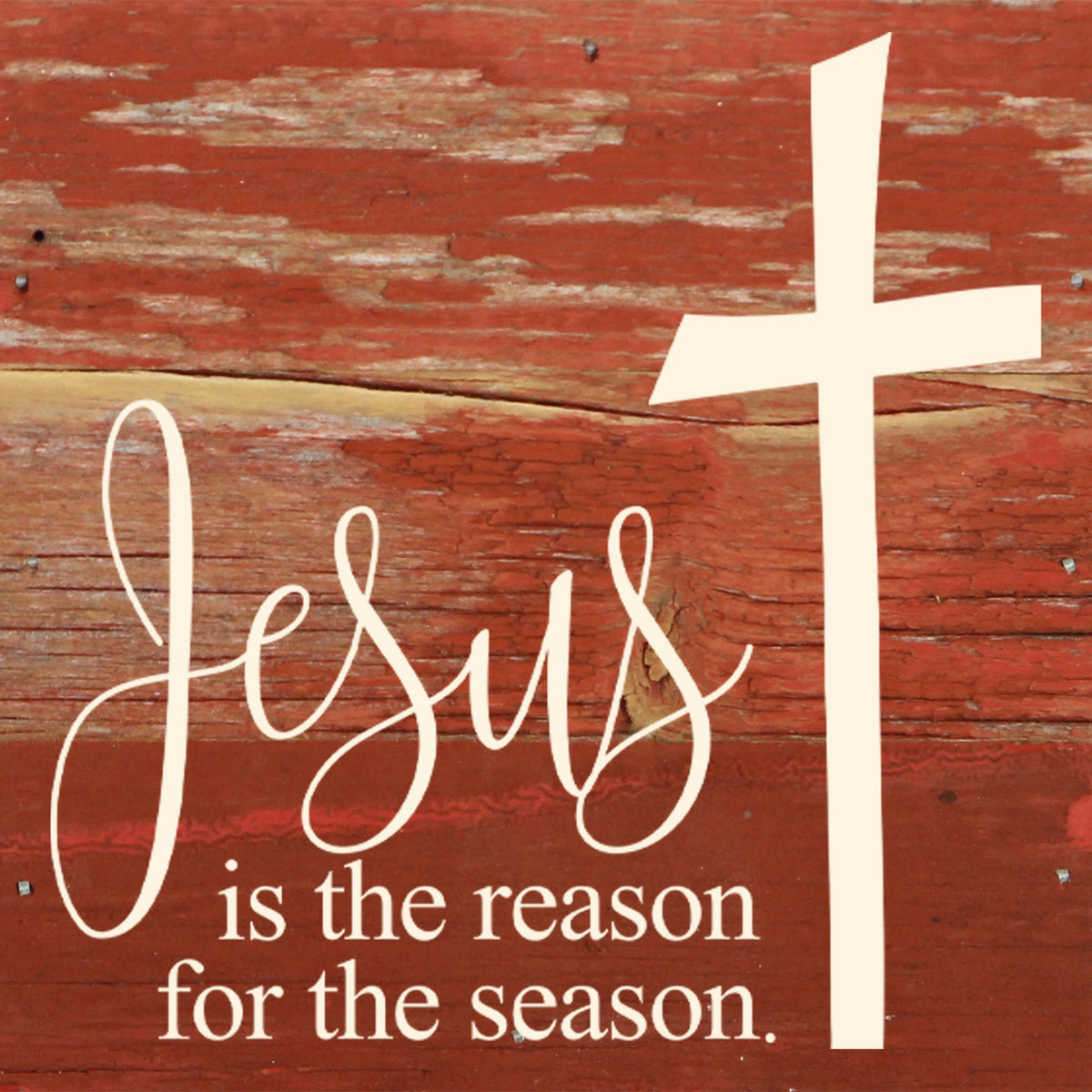 Jesus is the reason for the season (cross) / 6"x6" Reclaimed Wood Sign