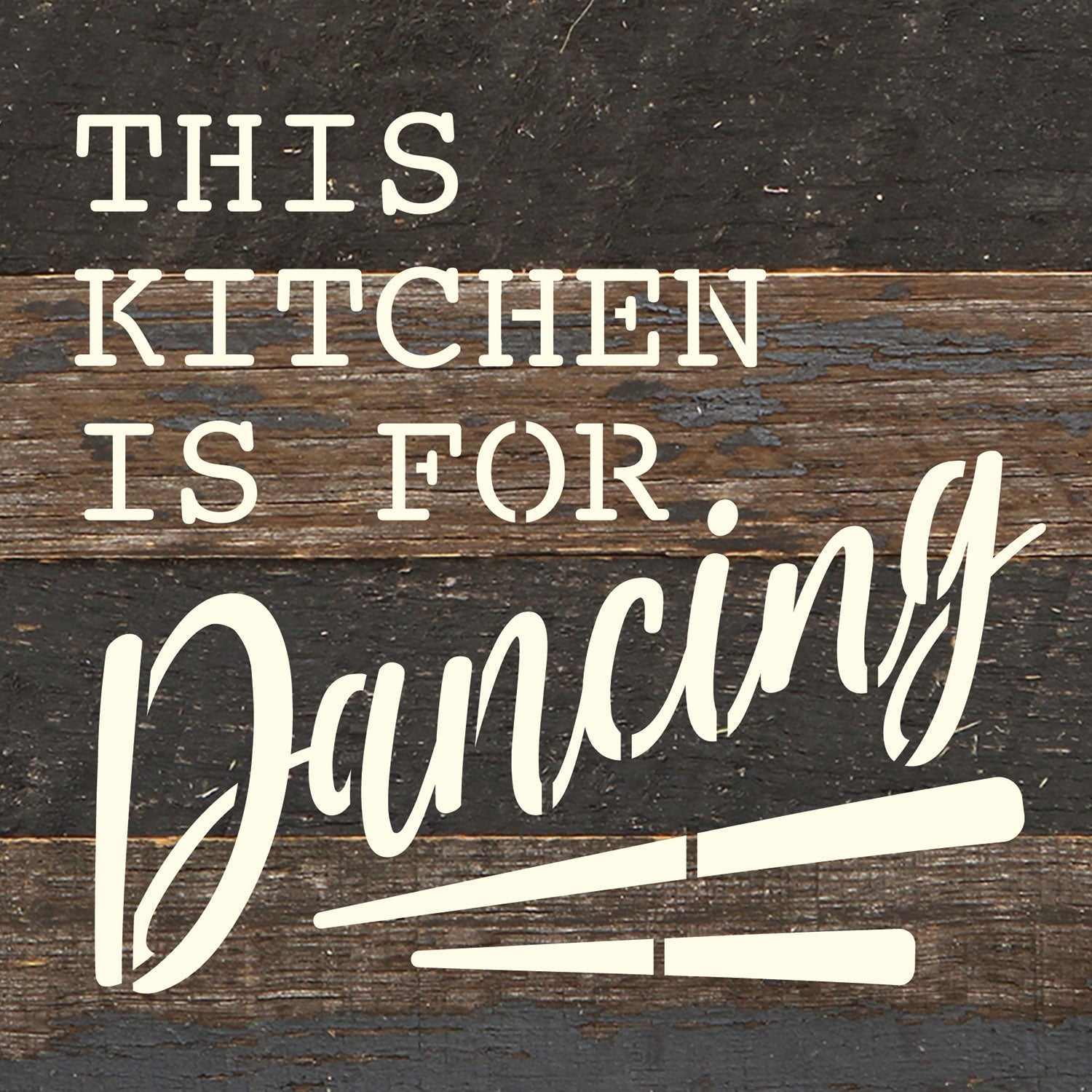 This kitchen is for Dancing / 6x6 Reclaimed Wood Wall Decor Sign