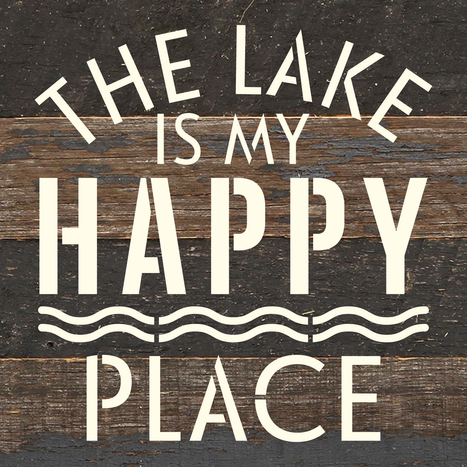 The Lake is my Happy Place / 6x6 Reclaimed Wood Wall Decor Sign