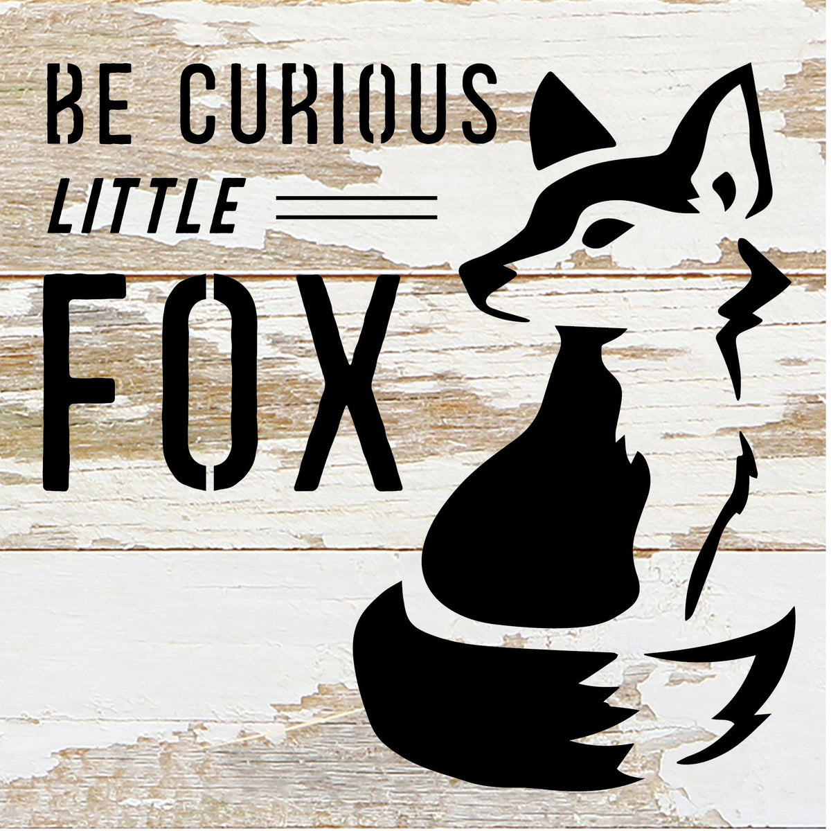Be Curious Little Fox / 6x6 Reclaimed Wood Sign