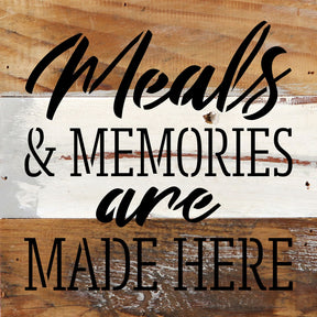 Meals & Memories are made here / 6x6 Reclaimed Wood Wall Decor Sign