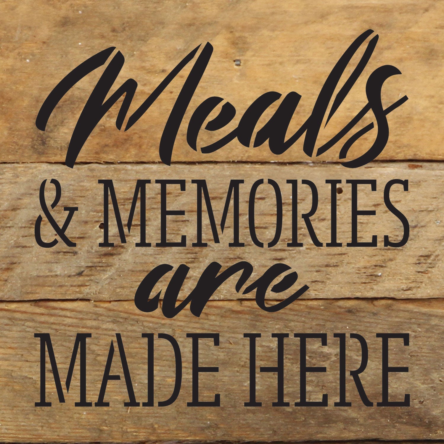 Meals & Memories are made here / 6x6 Reclaimed Wood Wall Decor Sign