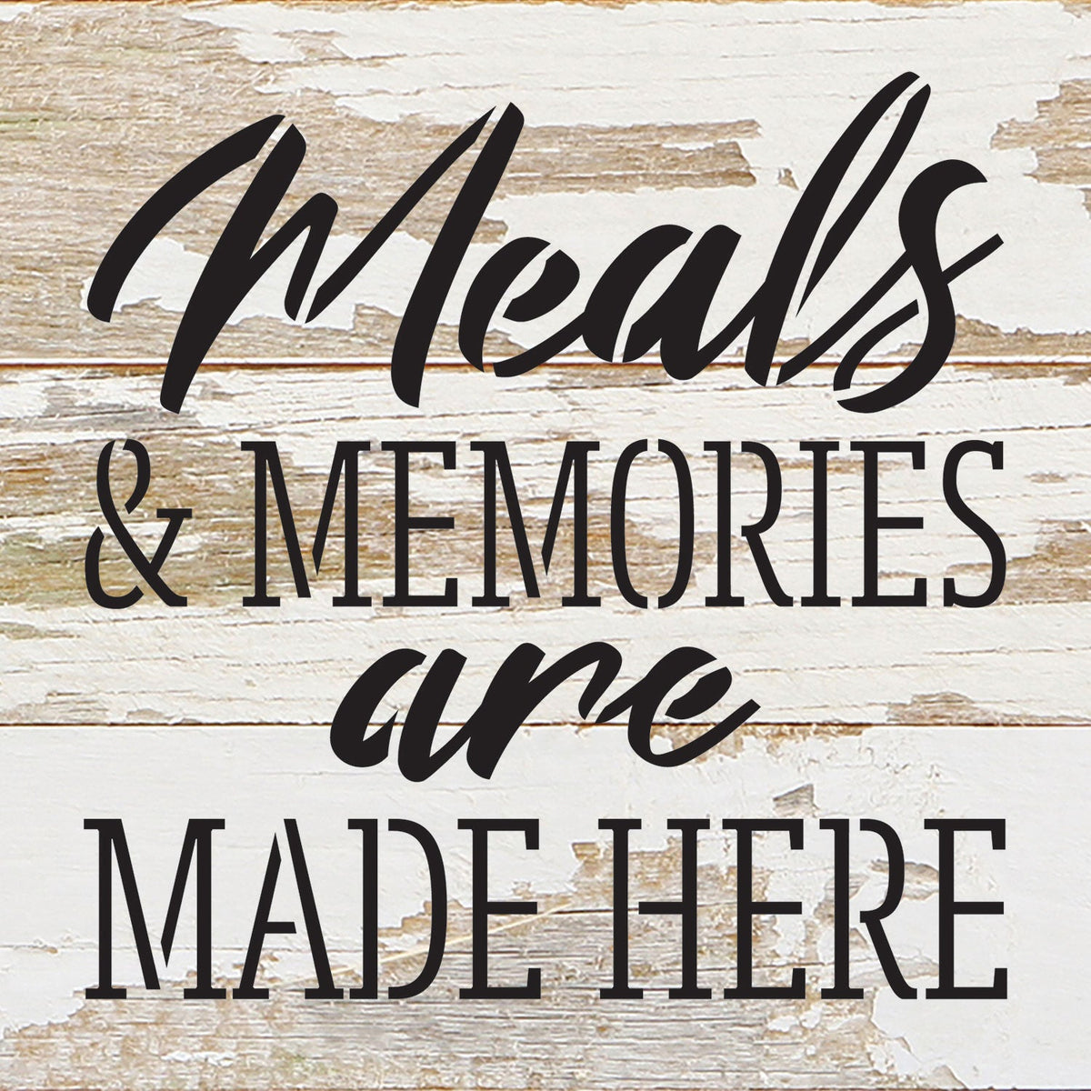 Meals & Memories are made here / 6x6 Reclaimed Wood Wall Decor Sign