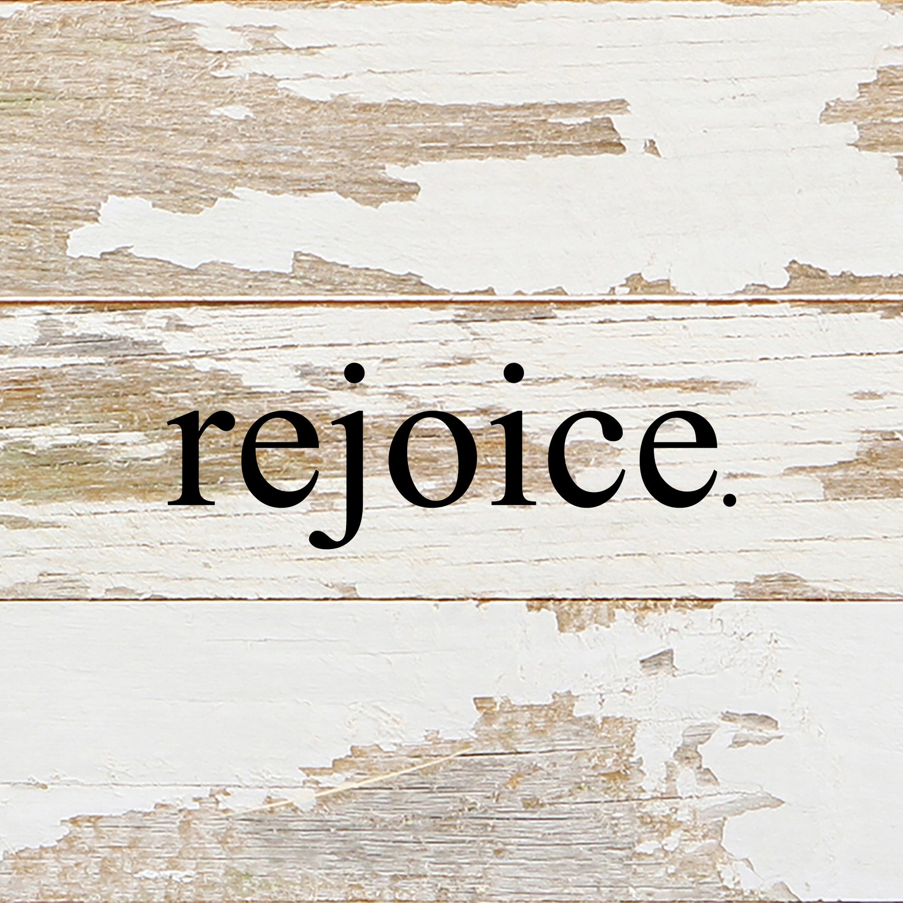 Rejoice / 6"x6" Reclaimed Wood Sign