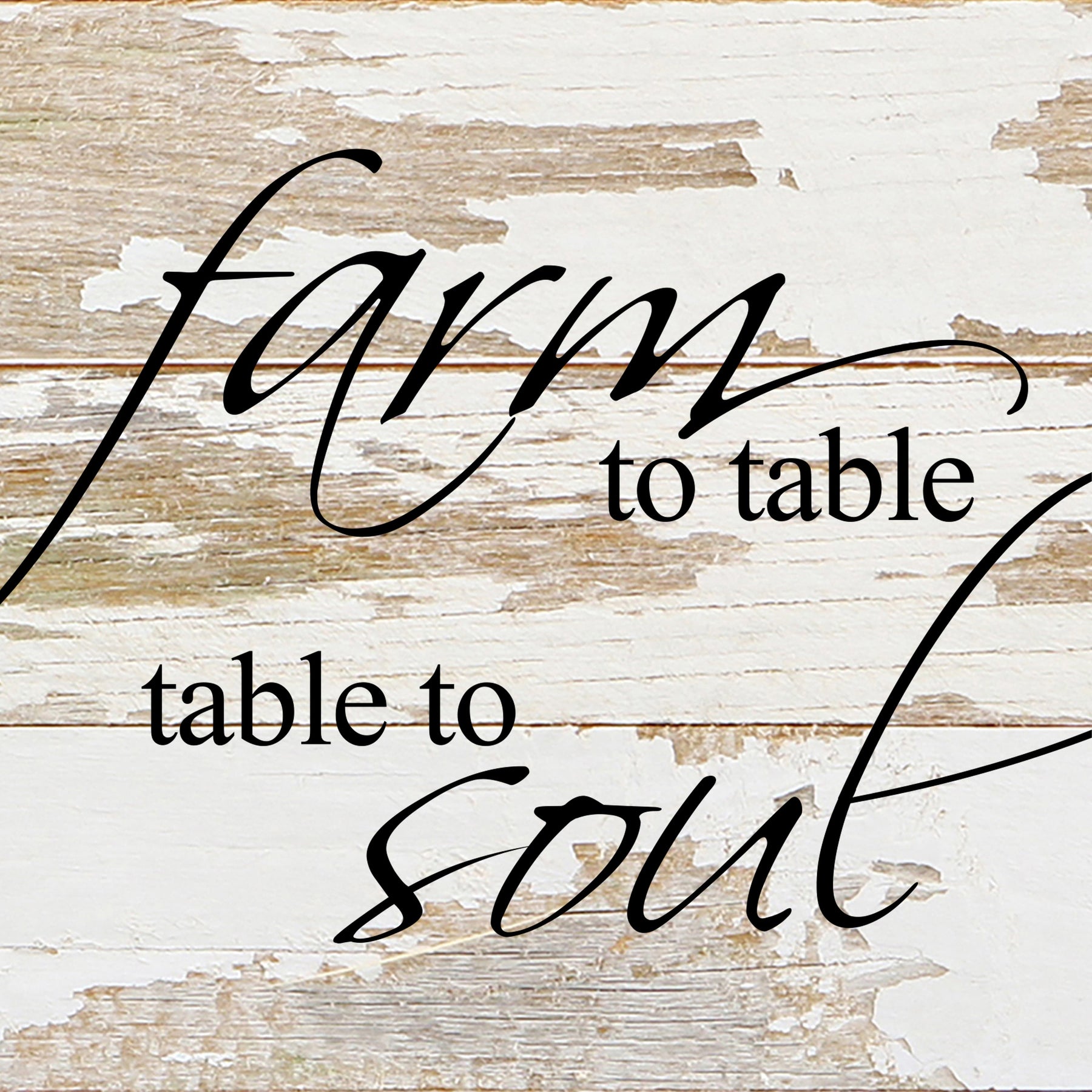Farm to table. Table to soul. / 6"x6" Reclaimed Wood Sign
