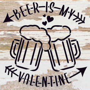 Beer is my Valentine / 6x6 Reclaimed Wood Sign