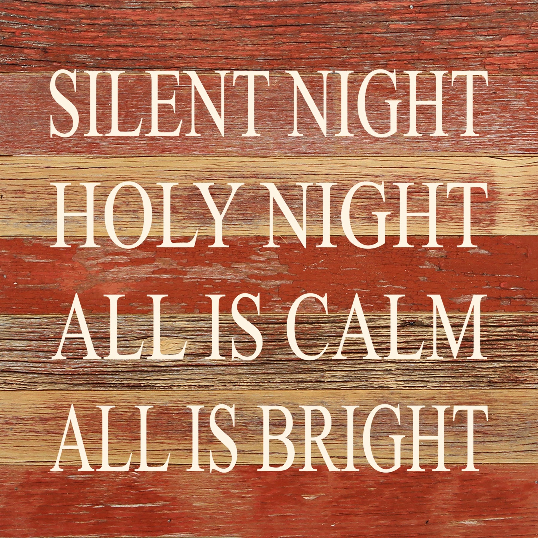 Silent night, holy night, all is calm, all is bright / 10"x10" Reclaimed Wood Sign