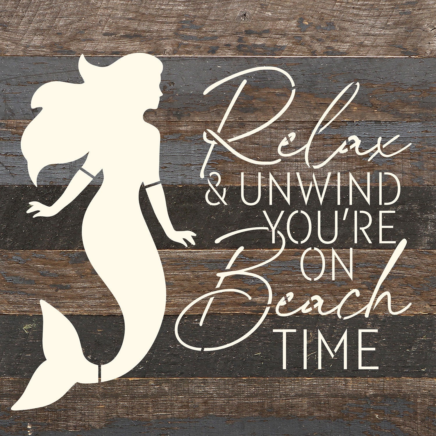 Relax & unwind. YouÕre on beach time / 10x10 Reclaimed Wood Wall Decor