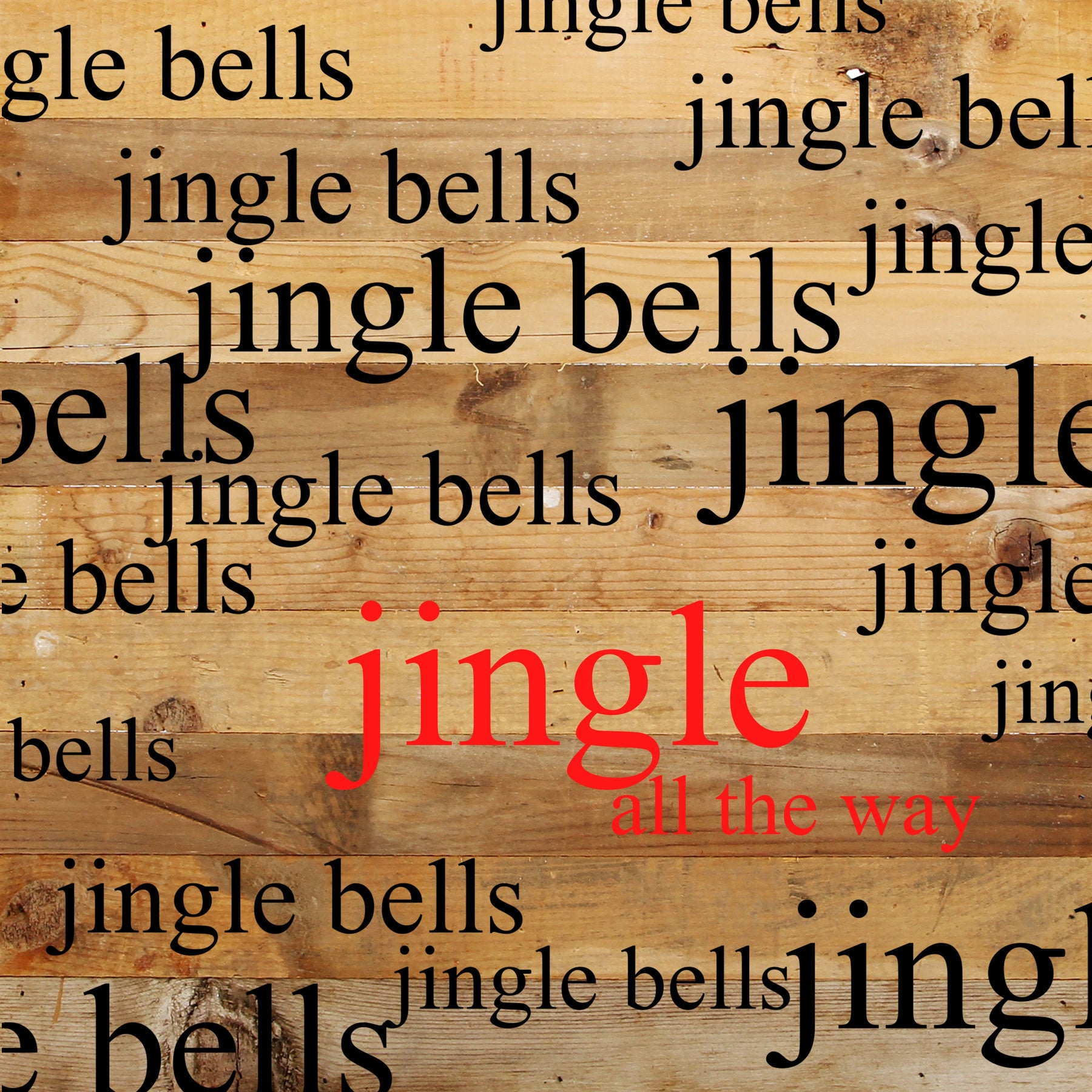 Jingle bells, jingle bells, jingle all the way. / 10"x10" Reclaimed Wood Sign