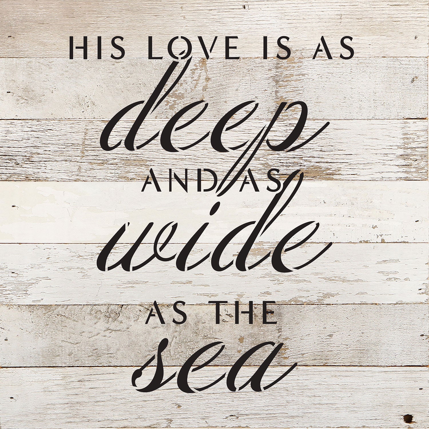 His love is as deep and as wide as the sea / 10x10 Reclaimed Wood Wall Decor Sign