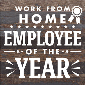 Work From Home Employee Of The Year / 10X10 Reclaimed Wood Sign