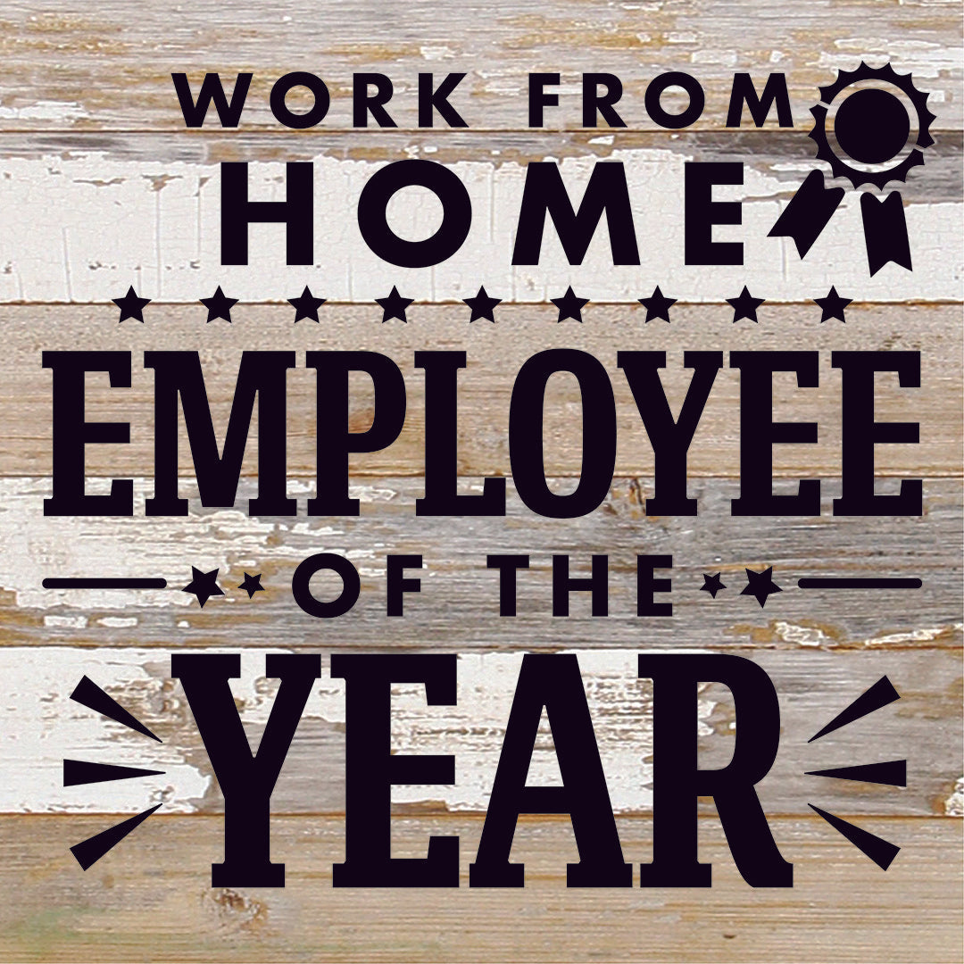 Work From Home Employee Of The Year / 10X10 Reclaimed Wood Sign