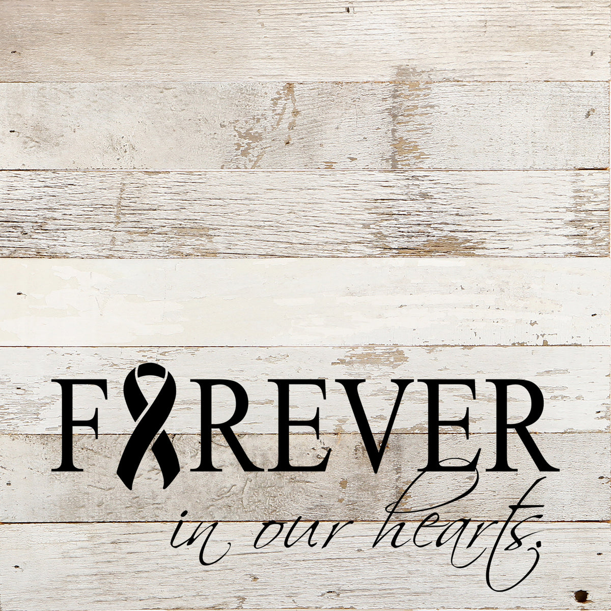 Forever in our hearts. / 10"x10" Reclaimed Wood Sign