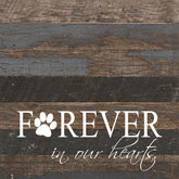 Forever in our hearts (with paw print) / 10"x10" Reclaimed Wood Sign