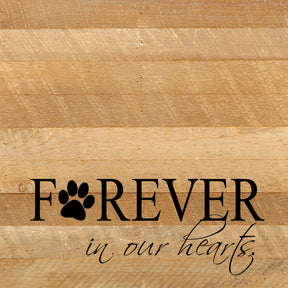 Forever in our hearts (with paw print) / 10"x10" Reclaimed Wood Sign