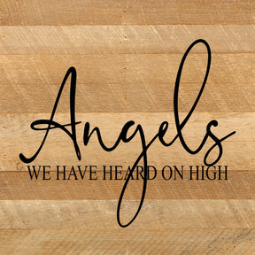 Angels we have heard on high / 10"x10" Reclaimed Wood Sign