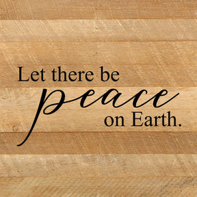 Let there be peace on Earth / 10"x10" Reclaimed Wood Sign