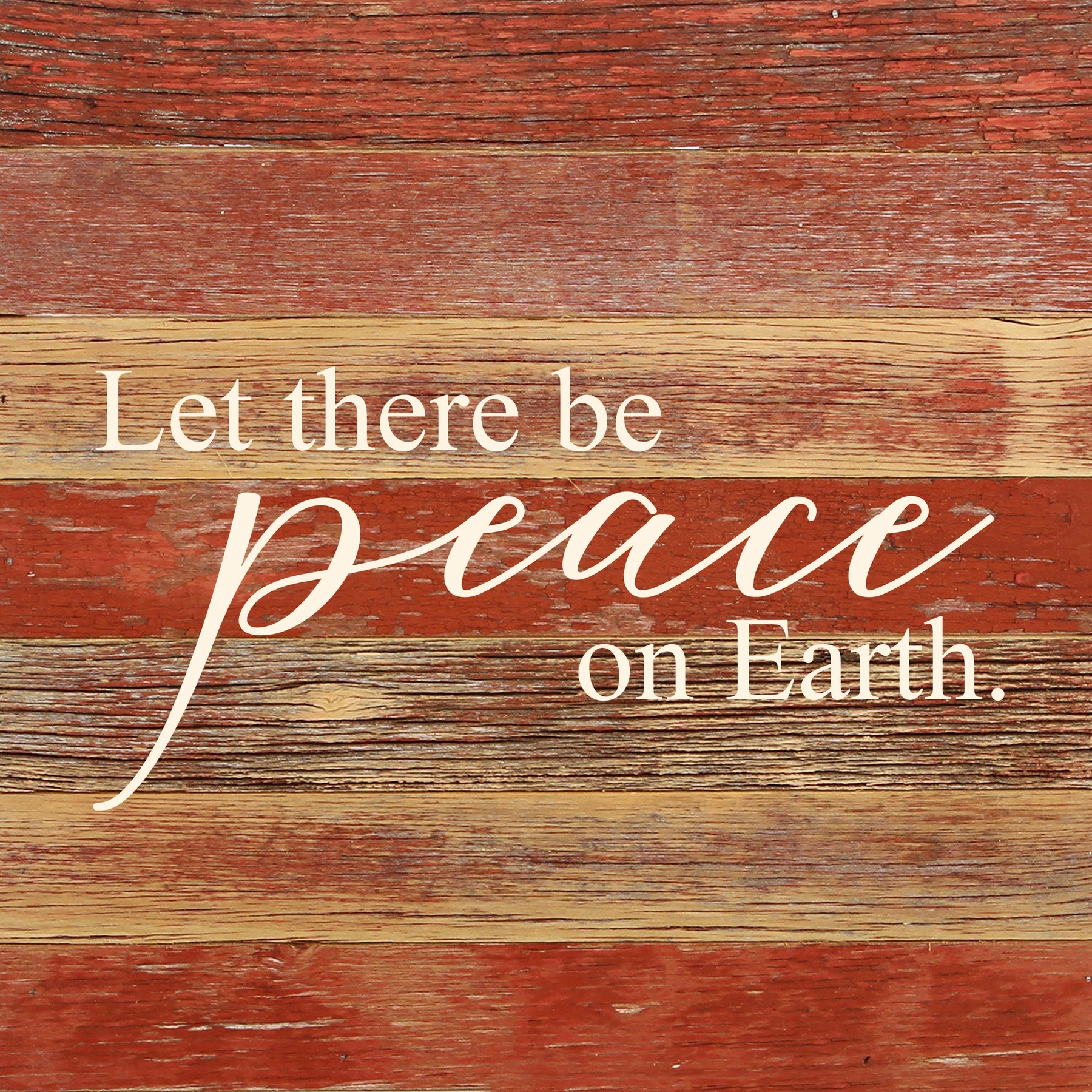 Let there be peace on Earth / 10"x10" Reclaimed Wood Sign