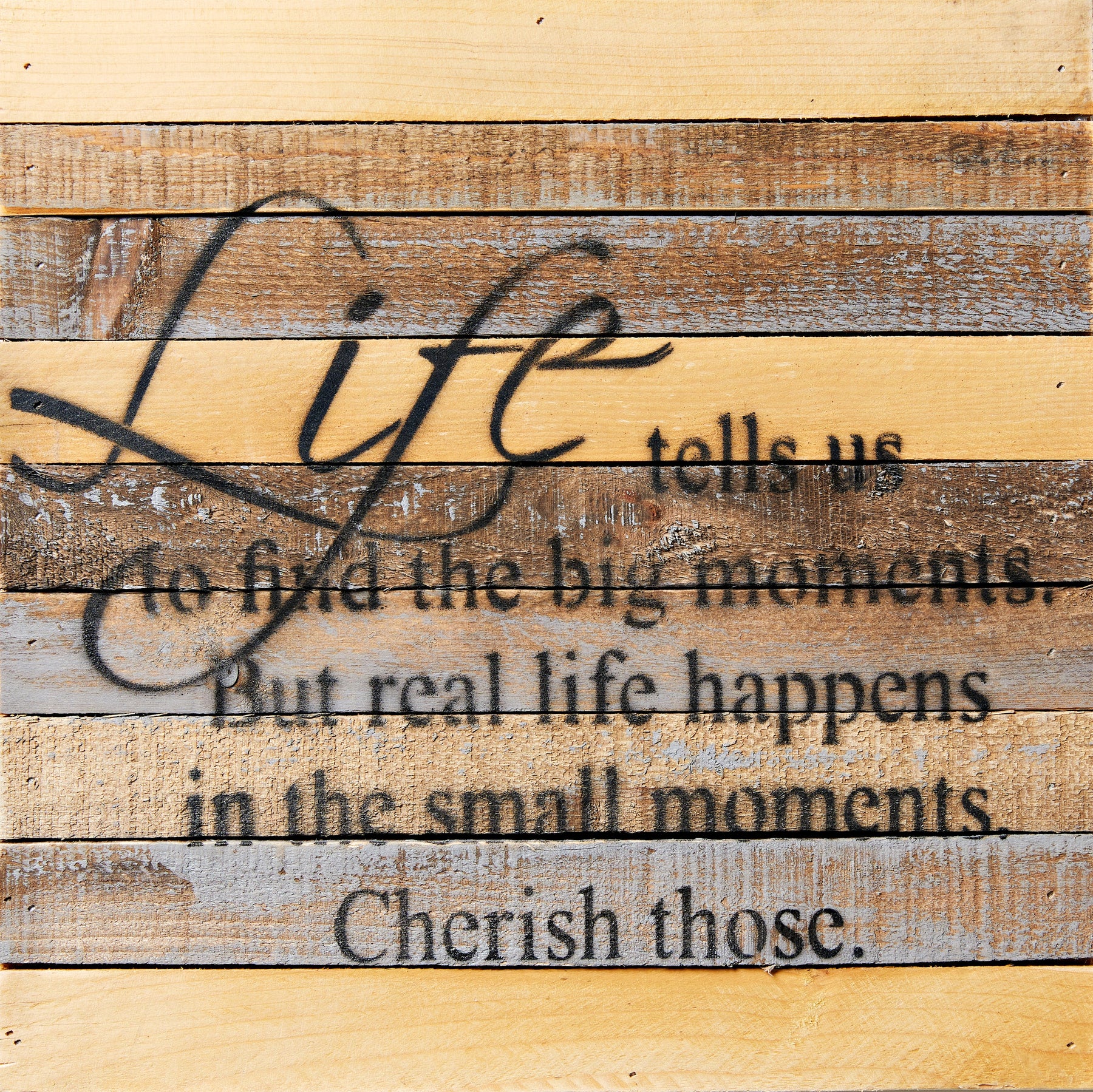 Find the Big Moments / 12x12 Reclaimed Wood Wall Art