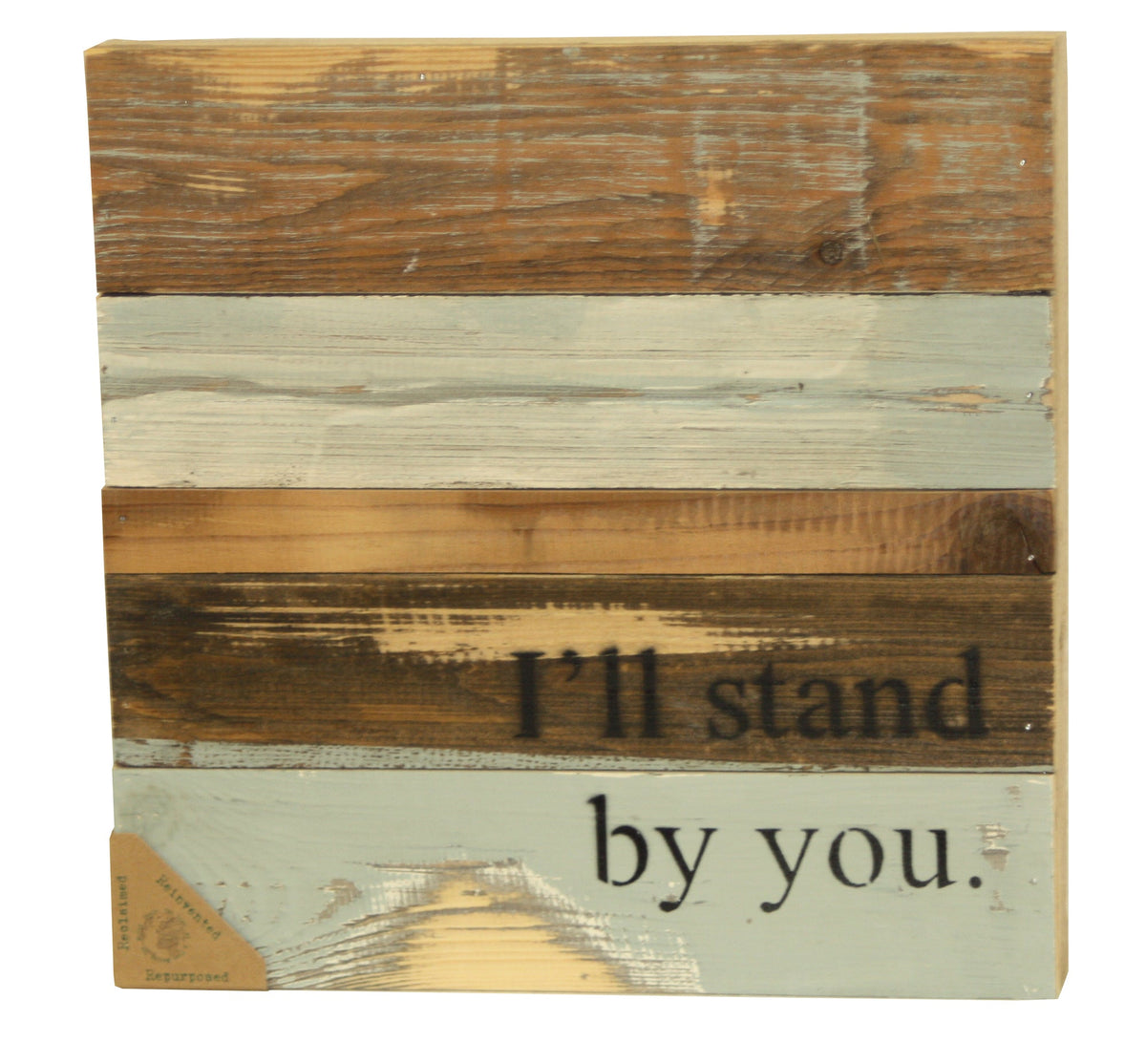 I'll Stand by You Reclaimed Wood Wall Art / 12x12 Reclaimed Wood Wall Art