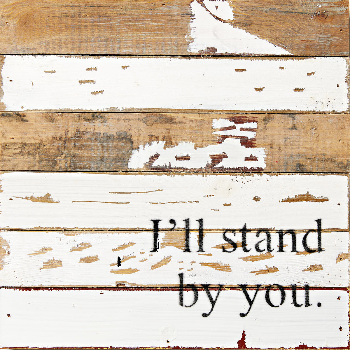 I'll Stand by You Reclaimed Wood Wall Art / 12x12 Reclaimed Wood Wall Art