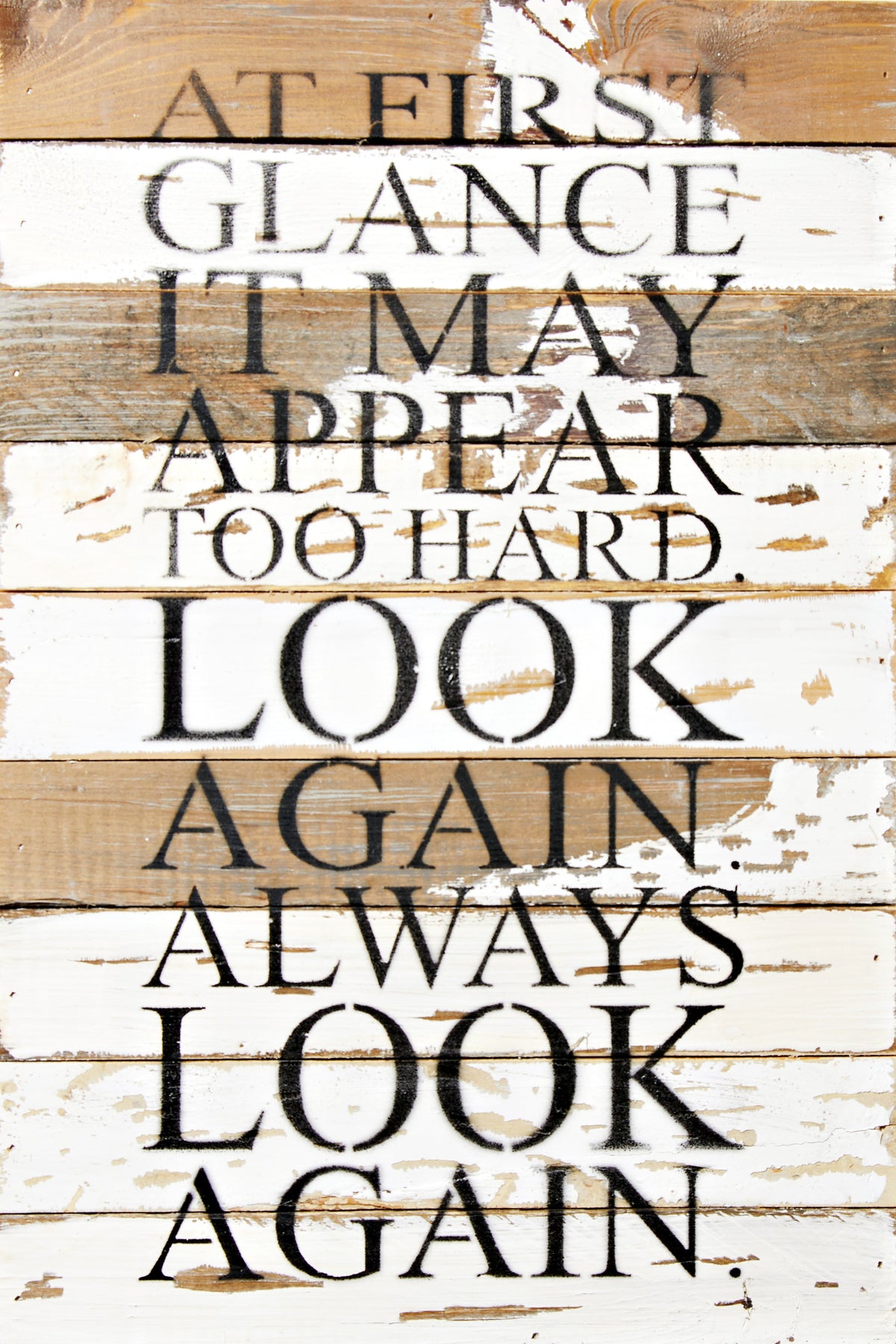 At first glance it may appear too hard. Look again. Always look again. / 12x18 Reclaimed Wood Wall Art