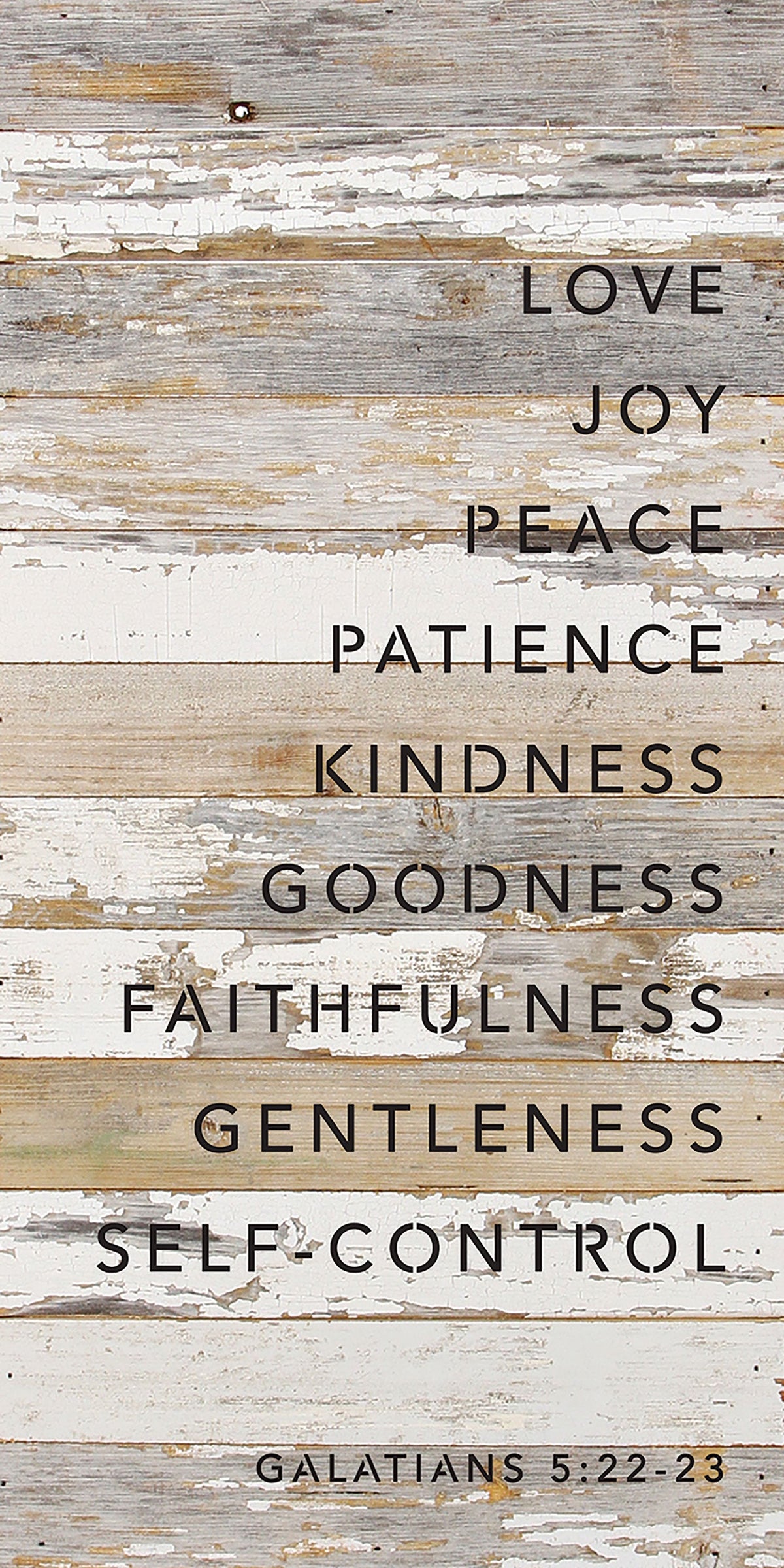 Love. Joy. Peace. Patience. Kindness. Goodness. Faithfulness. Gentleness. Self-Control Galatans 5: 22-23 / 12x24 Reclaimed Wood Wall Decor Sign