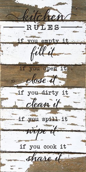 Kitchen Rules. If you empty it, fill it. If you open it, close it. If you dirty it, clean it. If you spill it, wipe it. If you cook it, share it. / 12x24 Reclaimed Wood Wall Decor