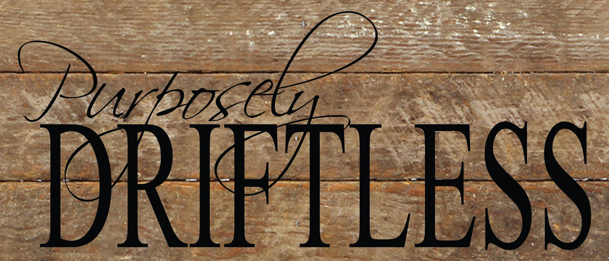Purposely Driftless / 14"x6" Reclaimed Wood Sign