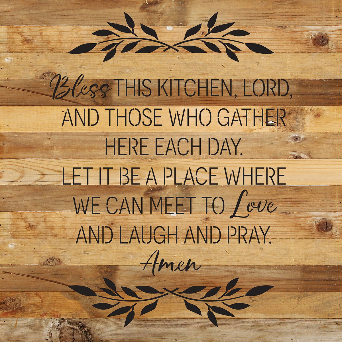 Bless this kitchen, Lord, and those who gather here each day. Let it be a place where we can meet to love and laugh and pray. Amen / 14x14 Reclaimed Wood Wall Decor