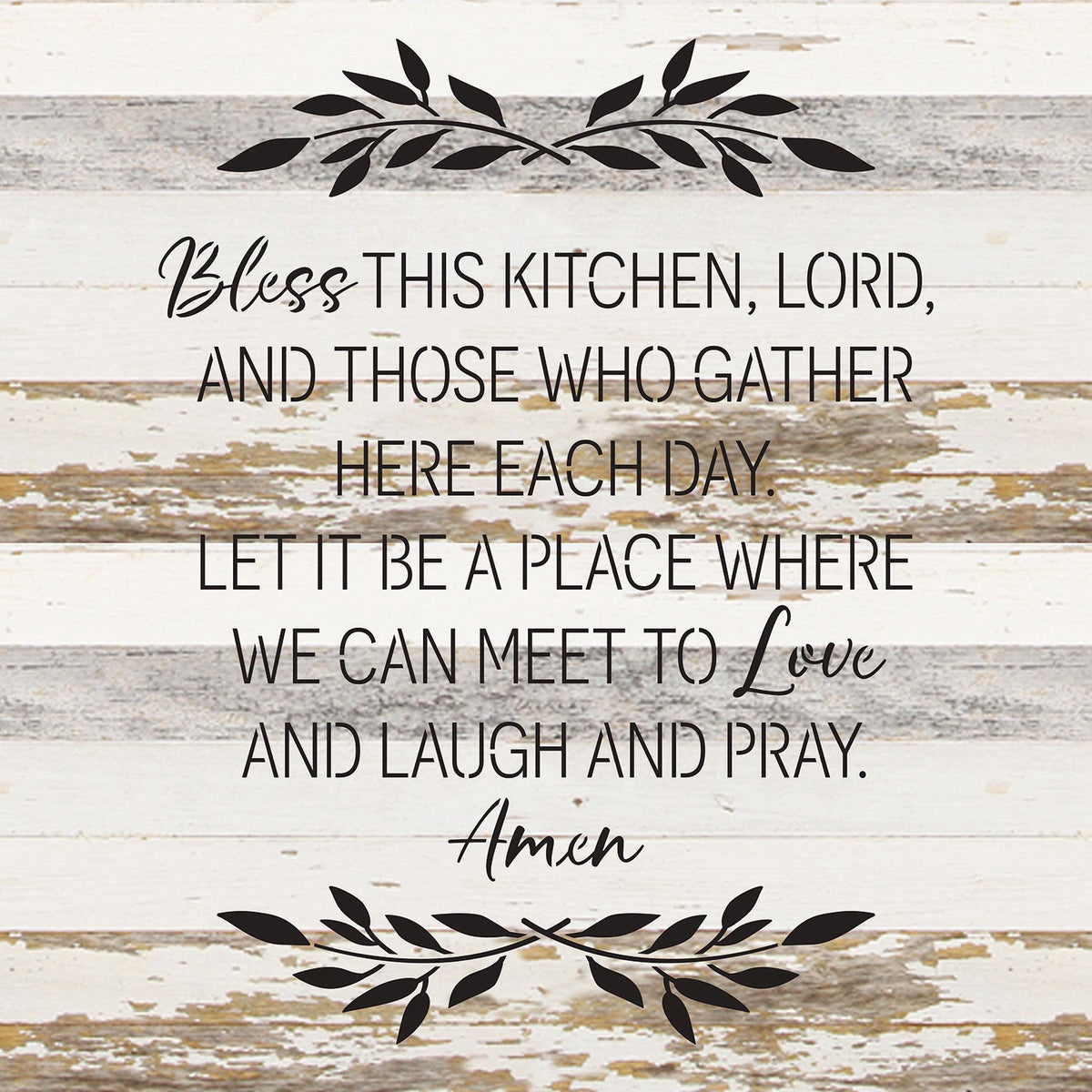Bless this kitchen, Lord, and those who gather here each day. Let it be a place where we can meet to love and laugh and pray. Amen / 14x14 Reclaimed Wood Wall Decor