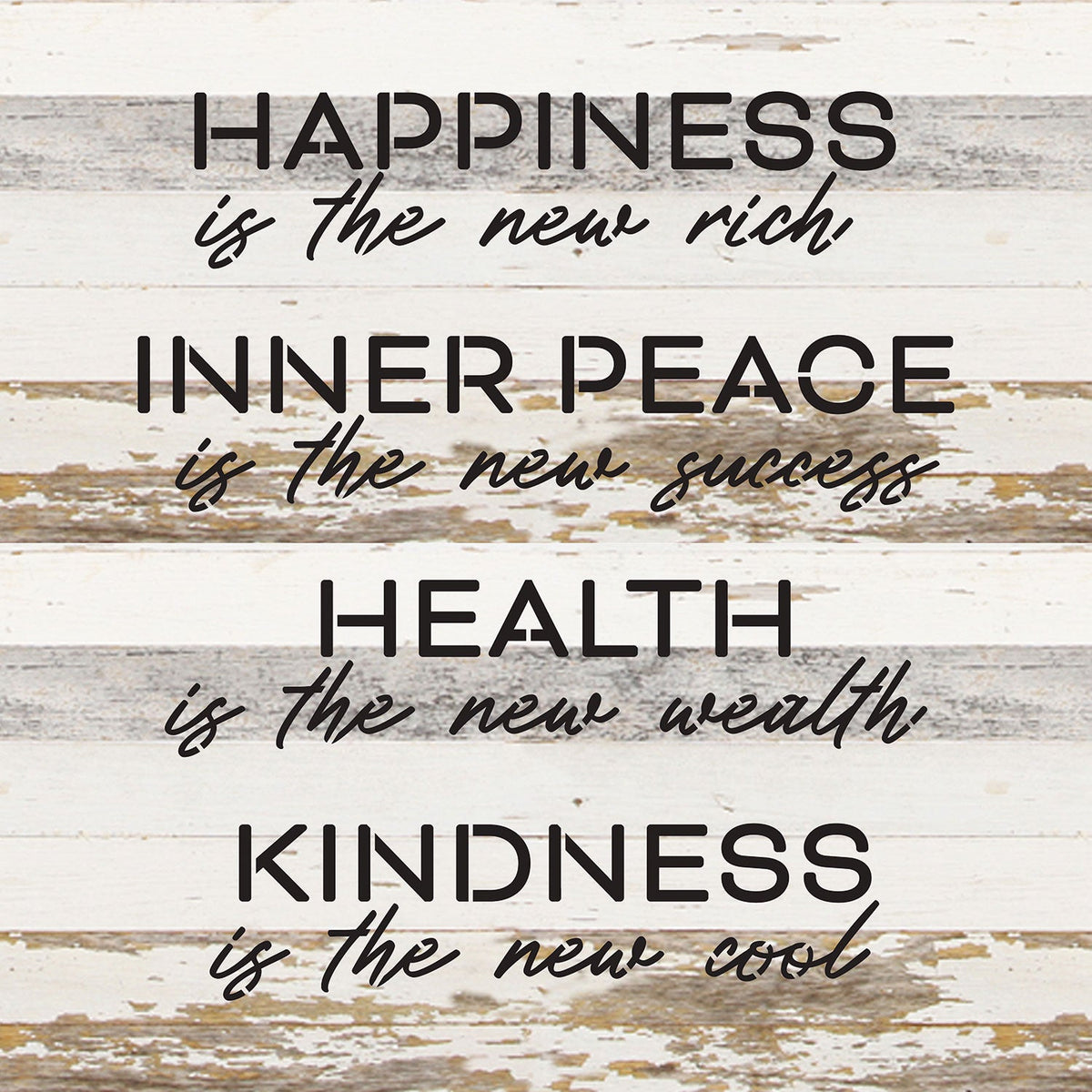 Happiness is the new rich. Inner Peace is the new success. Health is the new wealth. Kindness is the new cool / 14x14 Reclaimed Wood Wall Decor