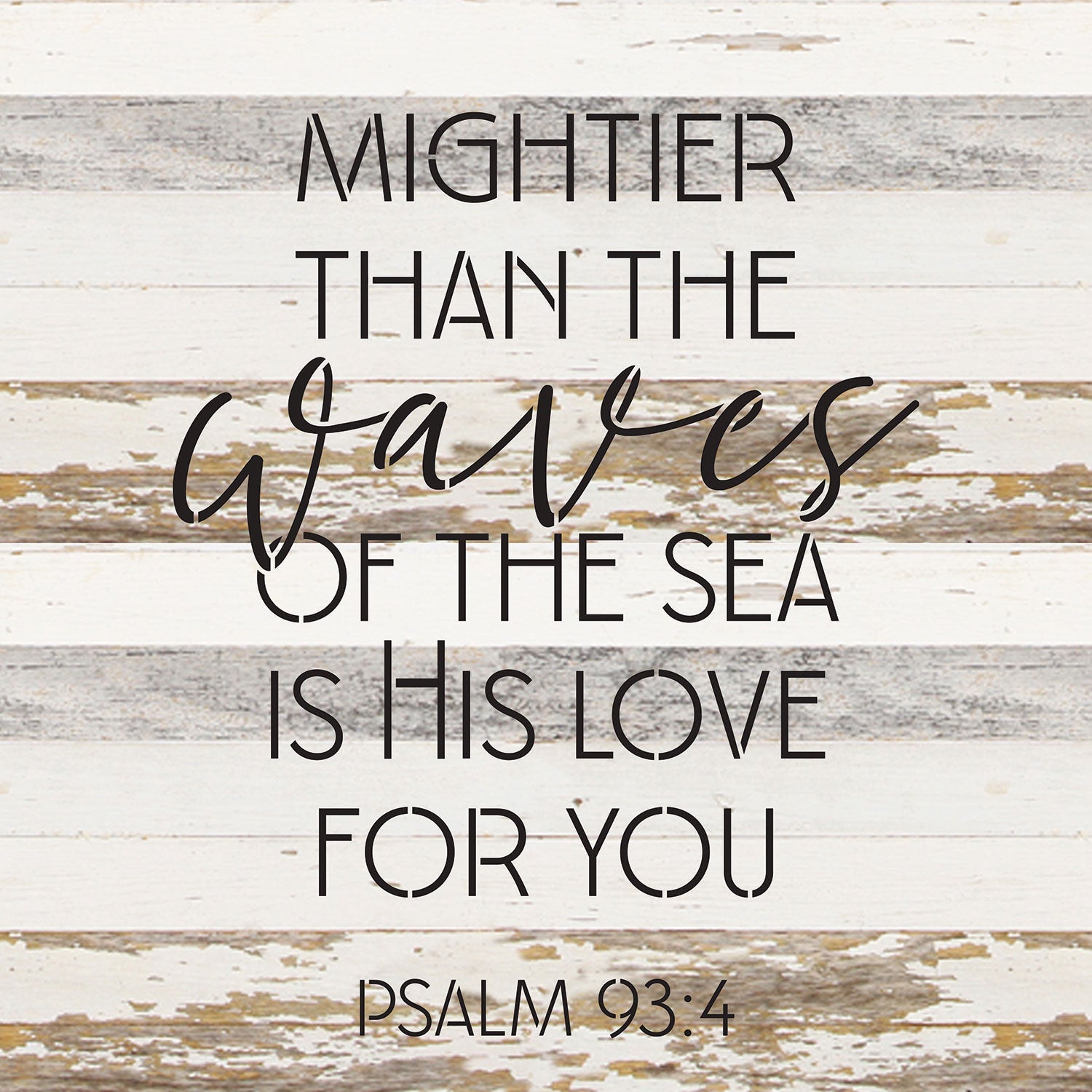 Mightier than the waves of the sea is His love for you / 14x14 Reclaimed Wood Wall Decor