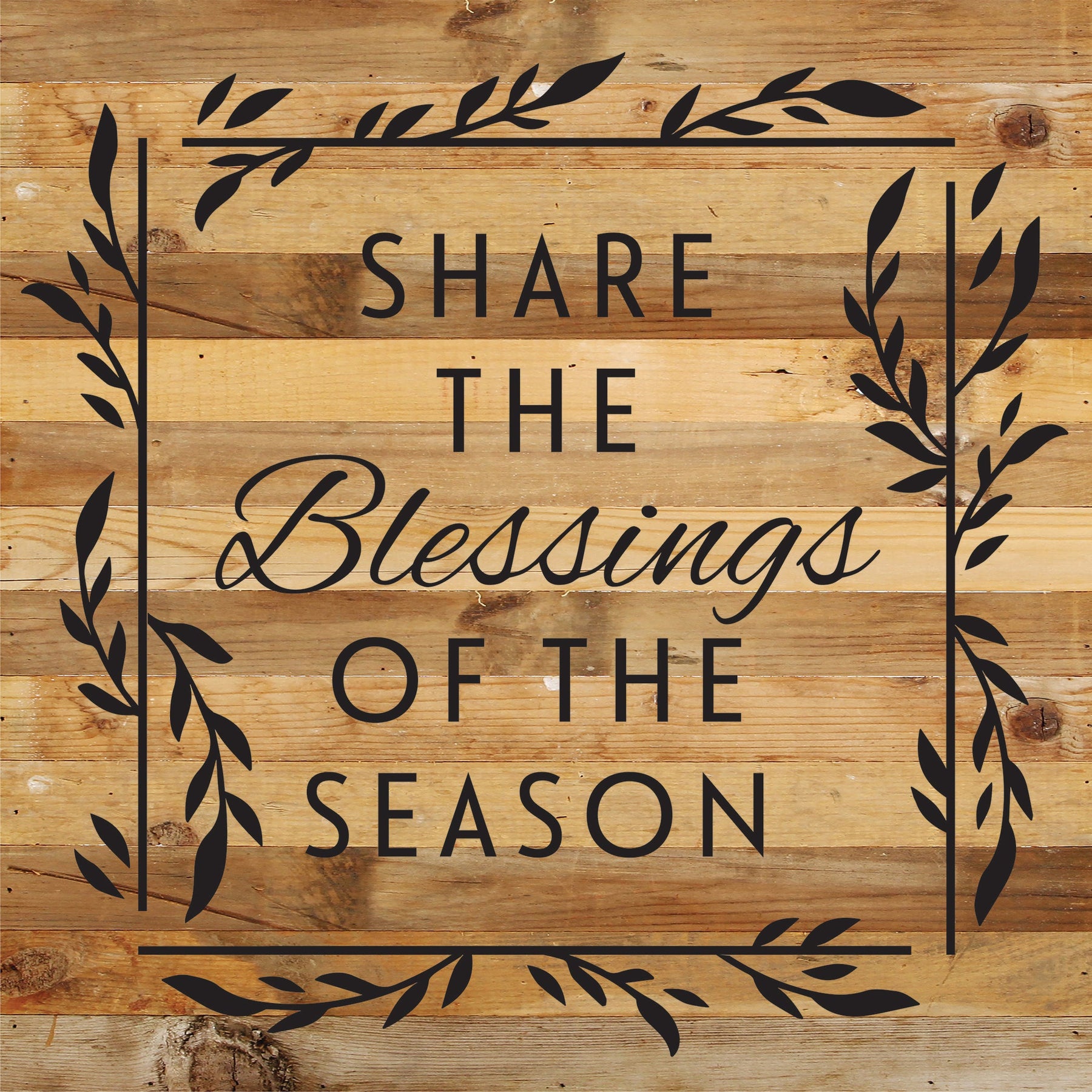 Share the blessings of the season / 14x14 Reclaimed Wood Sign