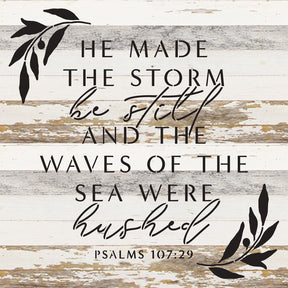 He made the storm be still and the waves of the sea were hushed / 14x14 Reclaimed Wood Wall Decor