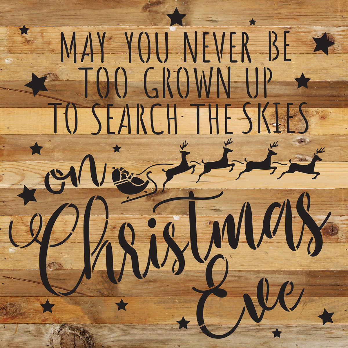 May you never be too grown up to search the skies on Christmas Eve / 14x14 Reclaimed Wood Wall Decor