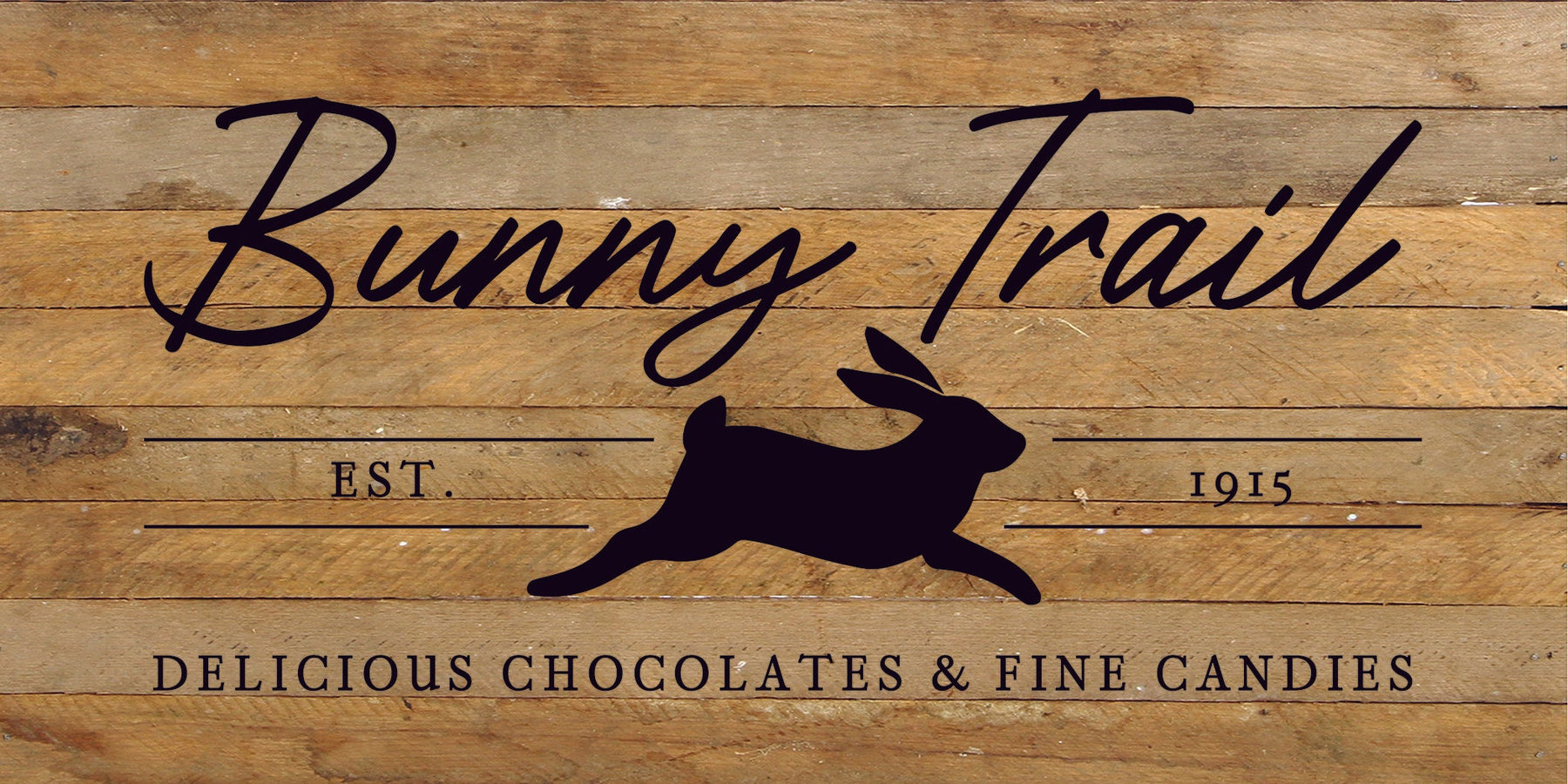 Bunny Trail: Delicious Chocolates & Fine Candies / 24x12 Reclaimed Wood Sign