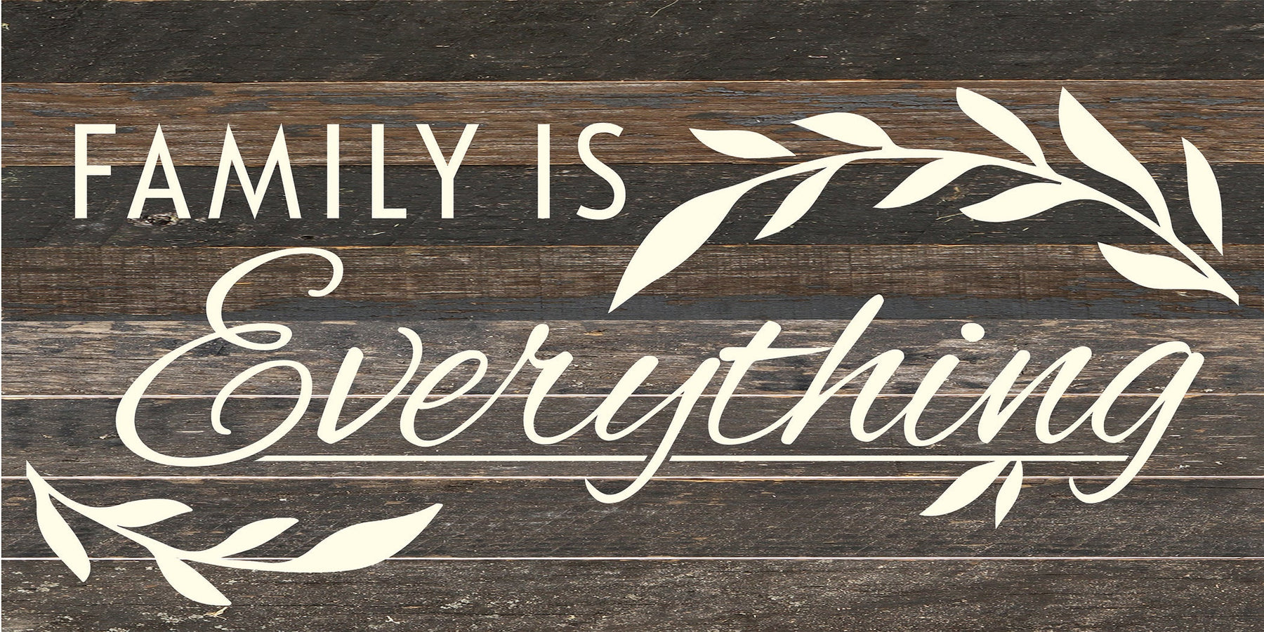 Family is everything / 24x12 Reclaimed Wood Sign