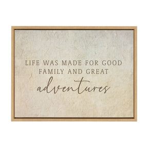 Life was made for good family and great adventures / 24x18 Framed Canvas