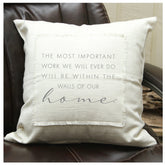 The most important work we will ever do will be within the walls of our home. Pillow