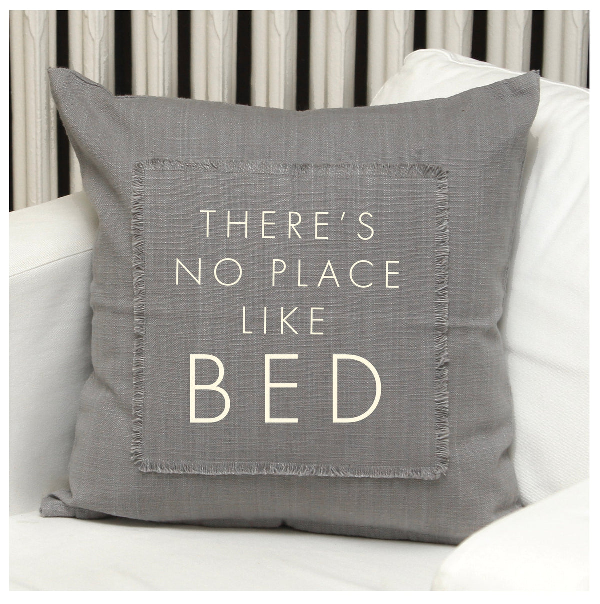 There's no place like bed Pillow